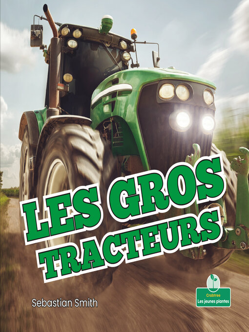 Title details for Les gros tracteurs (Big Tractors) by Sebastian Smith - Available